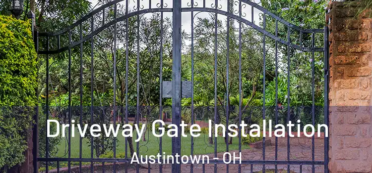 Driveway Gate Installation Austintown - OH