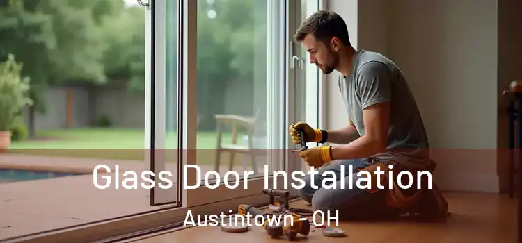 Glass Door Installation Austintown - OH