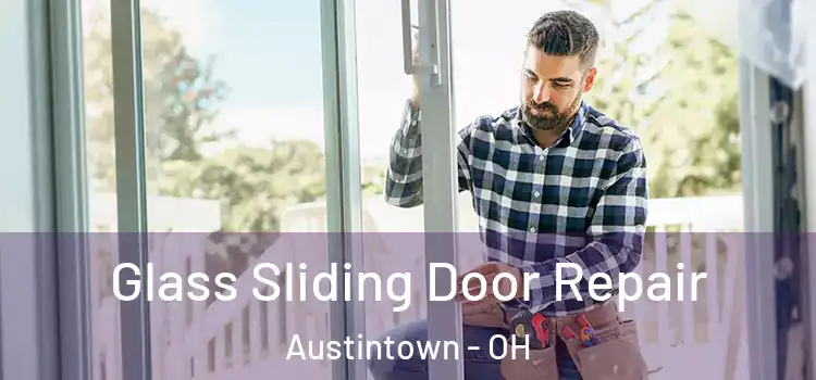 Glass Sliding Door Repair Austintown - OH