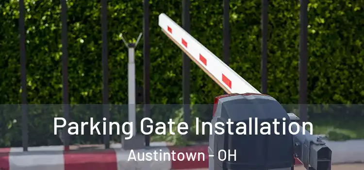 Parking Gate Installation Austintown - OH